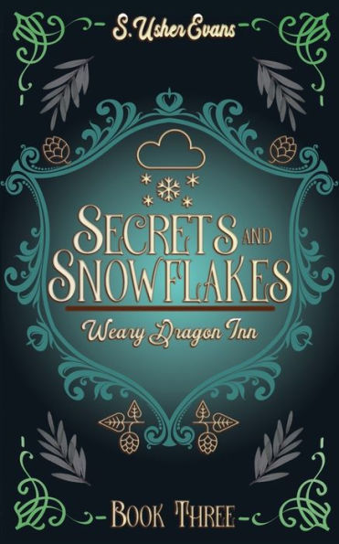Secrets And Snowflakes: A Cozy Fantasy Novel (The Weary Dragon Inn) - 9781945438660