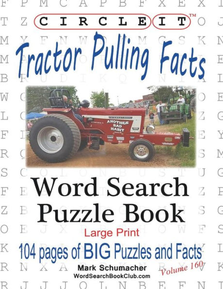 Circle It, Tractor Pulling Facts, Large Print, Word Search, Puzzle Book