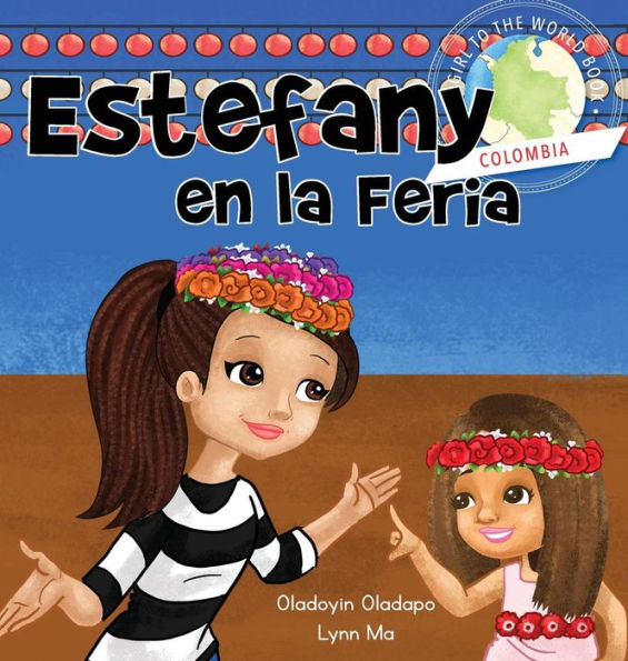 Girl to the World: Estefany en la Feria [en español] (3) (Spanish Edition)