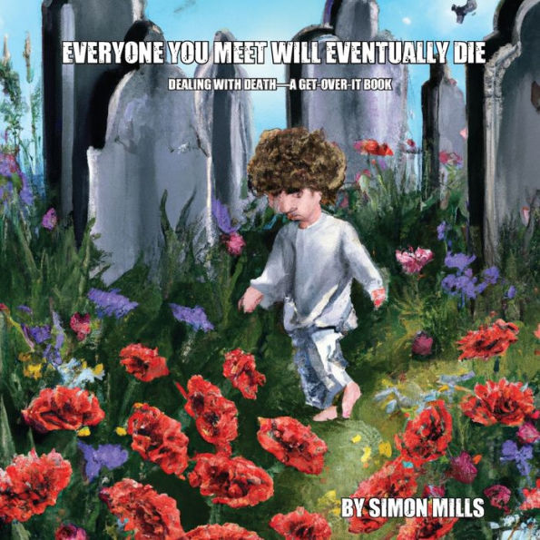 Everyone You Meet Will Eventually Die - 9781945674808