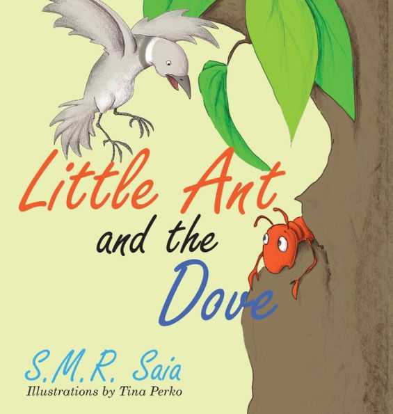 Little Ant And The Dove: One Good Turn Deserves Another (Little Ant Books)