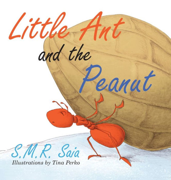 Little Ant And The Peanut: United We Stand, Divided We Fall (Little Ant Books) - 9781945713538