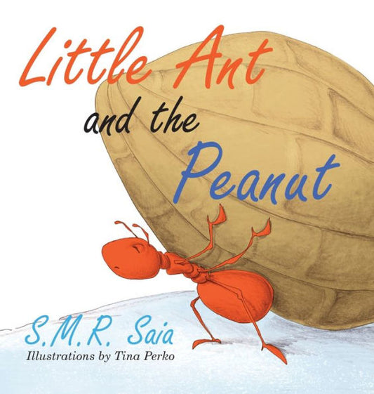 Little Ant And The Peanut: United We Stand, Divided We Fall (Little Ant Books) - 9781945713538