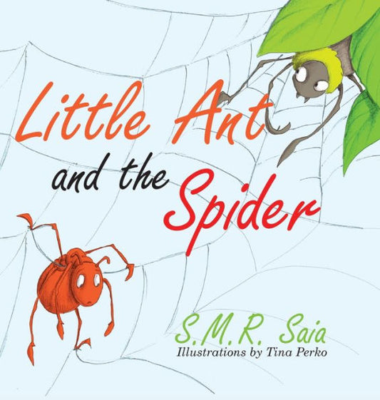 Little Ant And The Spider: Misfortune Tests The Sincerity Of Friends (Little Ant Books) - 9781945713552