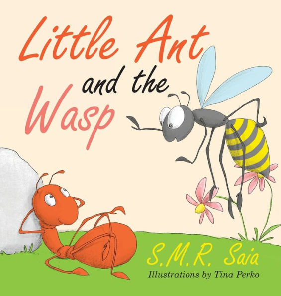 Little Ant And The Wasp: Whatever You Do, Do With All Your Might (Little Ant Books) - 9781945713590