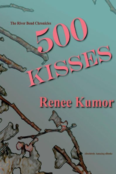 500 Kisses (River Bend Chronicles)
