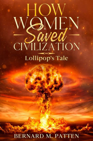 How Women Saved Civilization: Lollipop's Tale - 9781945884726