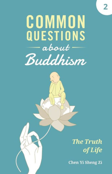 Common Questions About Buddhism: The Truth Of Life - 9781945892387