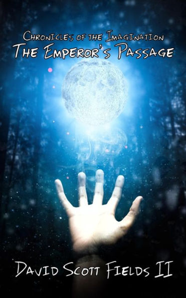 Chronicles Of The Imagination: The Emperor's Passage
