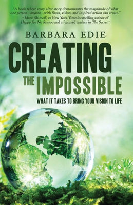Creating the Impossible: What It Takes to Bring Your Vision to Life
