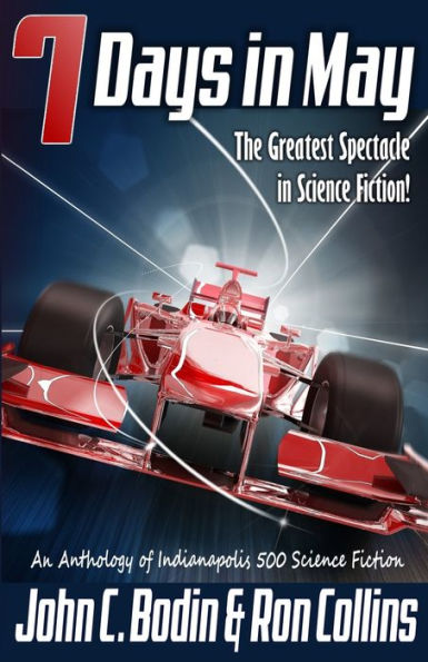 Seven Days In May: The Greatest Spectacle In Science Fiction - 9781946176141