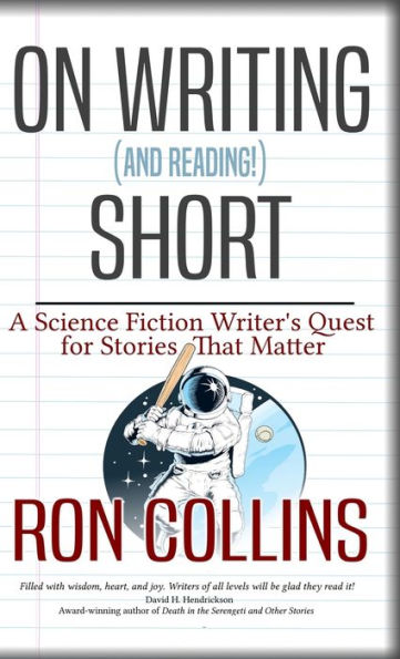 On Writing (And Reading!) Short: A Science Fiction Writer's Quest For Stories That Matter