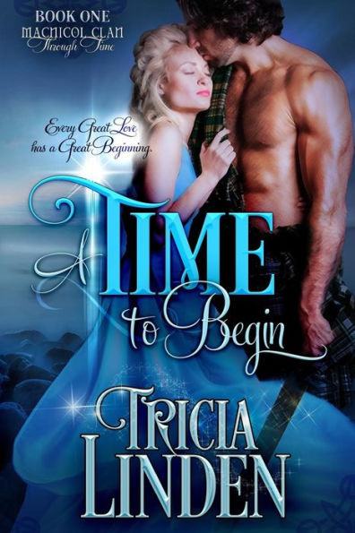 A Time To Begin: The MacNicol Clan Through Time (Volume 1)