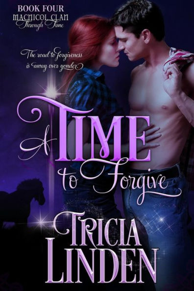A Time To Forgive: The MacNicol Clan Through Time Book Four