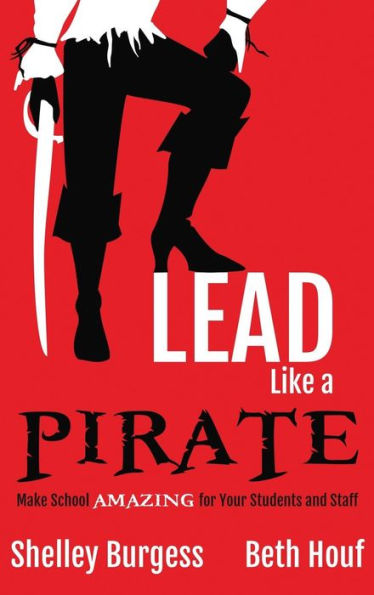 Lidera como un PIRATA: Haz que la escuela sea INCREÍBLE para tus estudiantes y personal