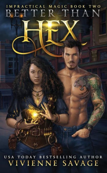 Better Than Hex: A Witch's Urban Fantasy Romance (Impractical Magic)