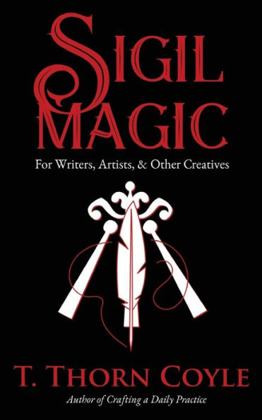 Sigil Magic For Writers, Artists, & Other Creatives - 9781946476425