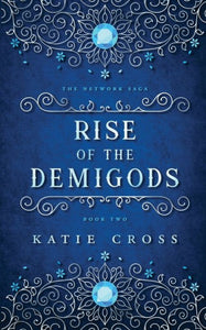 Rise Of The Demigods (The Network Saga) - 9781946508379