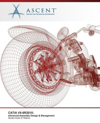 CATIA V5-6R2015: Advanced Assembly Design & Management
