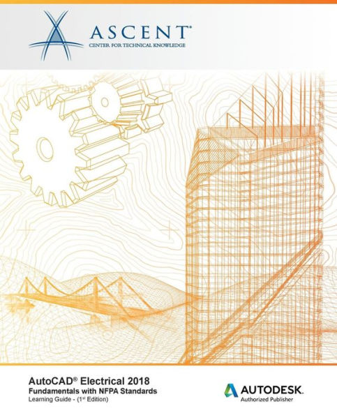 AutoCAD Electrical 2018 Fundamentals with NFPA Standards: Autodesk Authorized Publisher