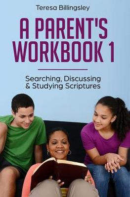 Un cuaderno de trabajo para padres 1: Buscar, discutir y estudiar las Escrituras
