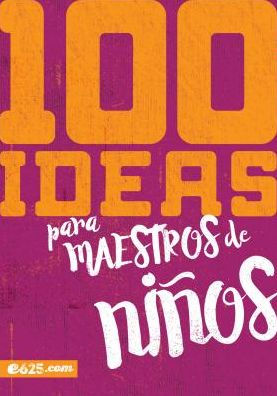 100 ideas para maestros de niños (Edición en español)