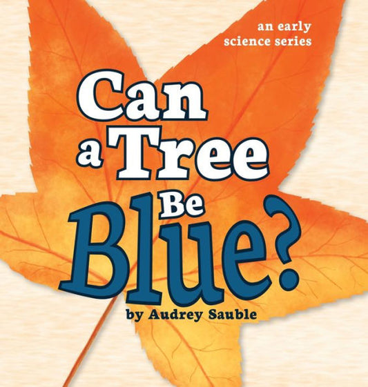 ¿Puede un árbol ser azul? (Una serie de ciencia temprana) (Preguntas de ciencia temprana)