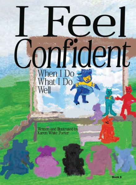 I Feel Confident When I Do What I Do Well - 9781946785664