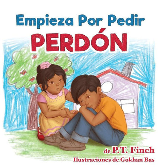 Empieza Por Pedir Perdón: Luna aprende cómo controlar sus emociones (Spanish Edition)