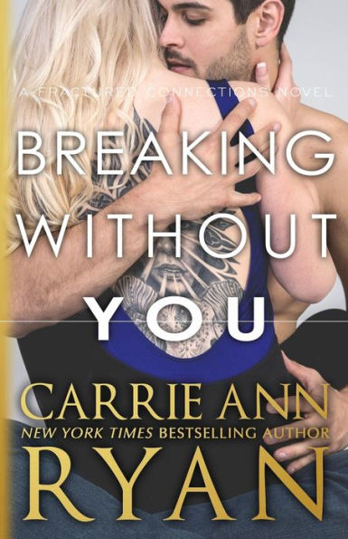 Breaking Without You (Fractured Connections)