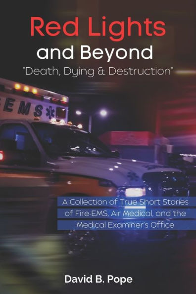 Red Lights And Beyond: Death, Dying, And Destruction