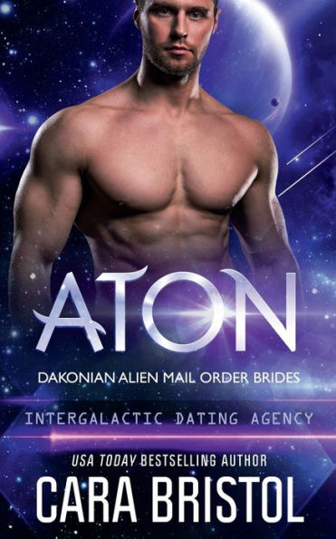 Aton: Dakonian Alien Mail Order Brides #2 (Intergalactic Dating Agency) - 9781947203549