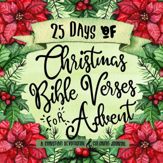 25 días de versículos bíblicos navideños para el Adviento: un devocional cristiano y un diario para colorear (La serie de libros de trabajo de estudio bíblico creativo)