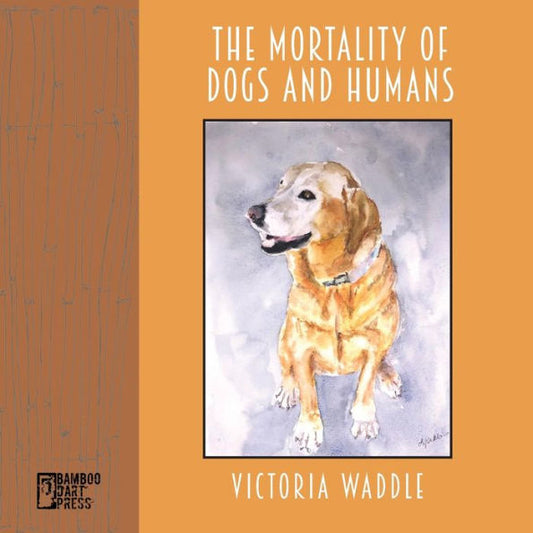 The Mortality Of Dogs And Humans - 9781947240629