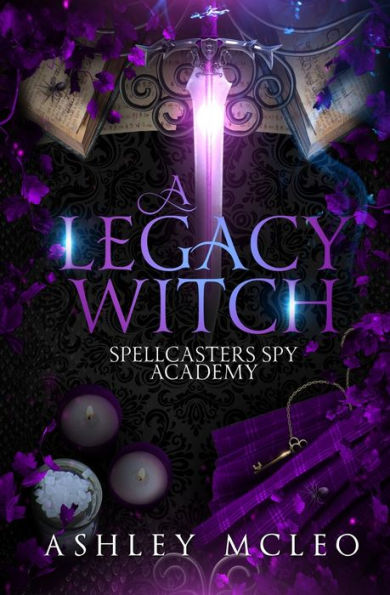 A Legacy Witch: A Fantasy Academy Series (Spellcasters Spy Academy)