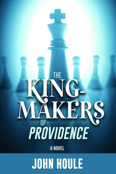 The King-Makers Of Providence (Henry Mercucio, 1) - 9781947305830