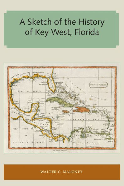 A Sketch of the History of Key West, Florida (Florida and the Caribbean Open Books Series)