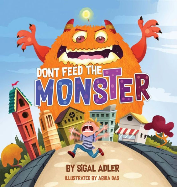 Don't Feed the Monster!: Kids Books Preschool: to Help Kids Overcome their Fears