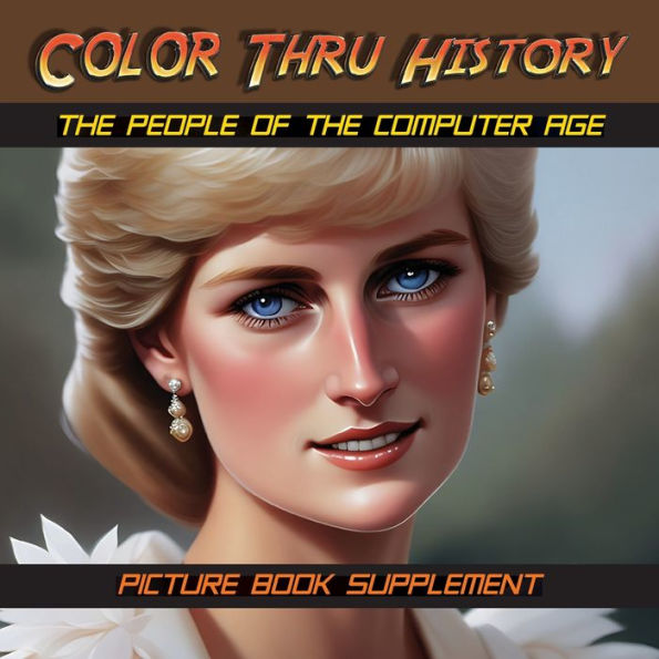 The People Of The Computer Age: Picture Book Supplement (Color Thru History) - 9781947482586