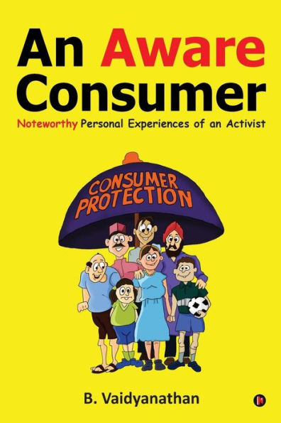 An Aware Consumer: Noteworthy Personal Experiences of an Activist