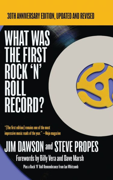 What Was The First Rock 'N' Roll Record: 30Th Anniversary Edition, Updated And Revised