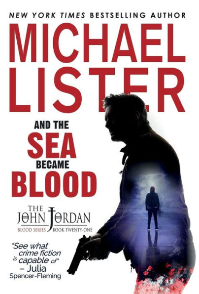 And the Sea Became Blood: a John Jordan Mystery Thriller Book 21 (21) (John Jordan Mysteries)