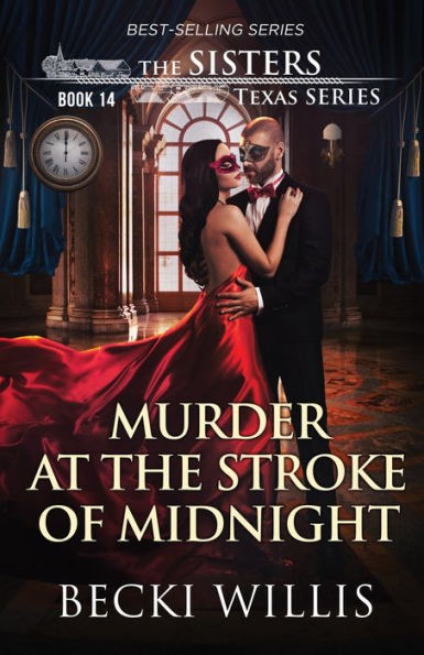 Murder At The Stroke Of Midnight (The Sisters, Texas Mystery Series, Book 14) - 9781947686236