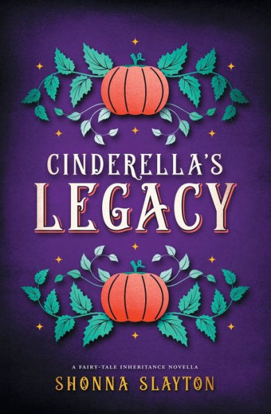 Cinderella's Legacy (Fairy-tale Inheritance Series)