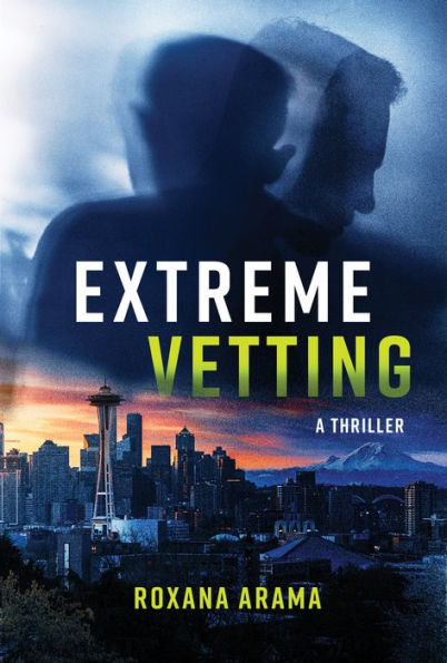 Extreme Vetting: A Thriller - 9781947845381