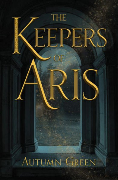The Keepers Of Aris - 9781947845428
