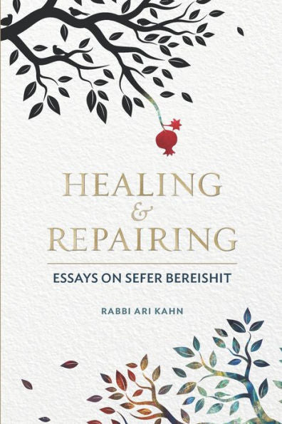 Healing & Repairing: Essays On Sefer Bereishit