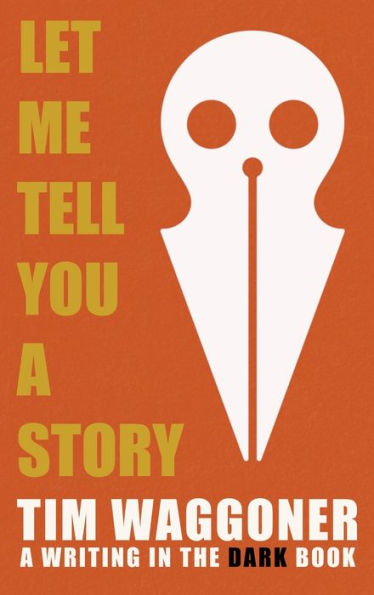 Let Me Tell You A Story (Writing In The Dark)