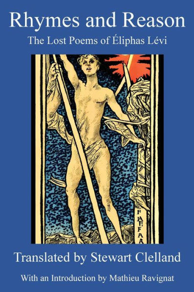 Rhymes And Reason: The Lost Poems Of eliphas Levi - 9781947907232