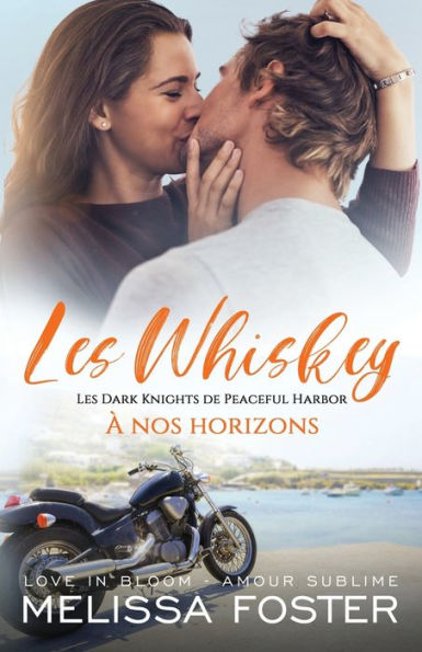 À Nos Horizons (Les Whiskey: Les Dark Knights De Peaceful Harbor) (French Edition) - 9781948004497